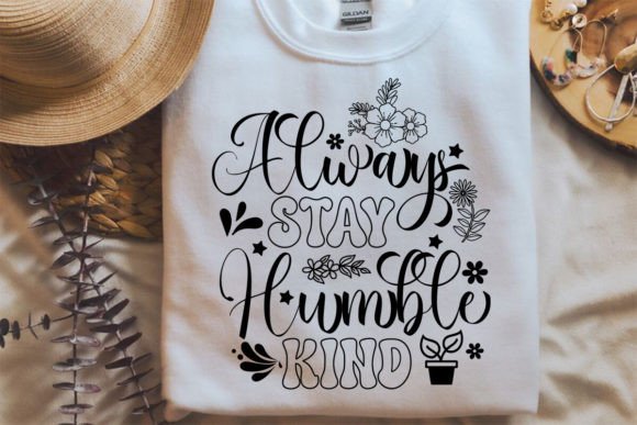 Always Stay Humble Kind SVG and Crafts