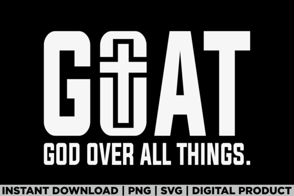 G.O.a.T God over All Things Christian T-Shirt Designs