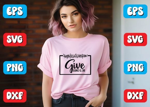 Give Luke 6 38 Svg Design for Crafts