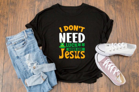 I Don't Need Luck Have Got Jesus SVG Crafts