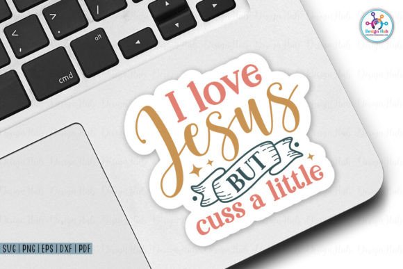 I Love Jesus but I Cuss a Little Sticker & Crafts