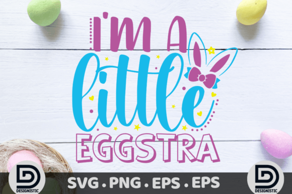 I'm a Little Eggstra SVG & Crafts