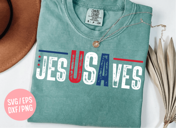 Jesus Saves USA SVG, Faith 4th of July T-Shirt Designs