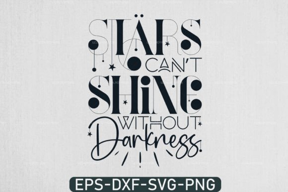Stars Can't Shine Without Darkness Svg Crafts